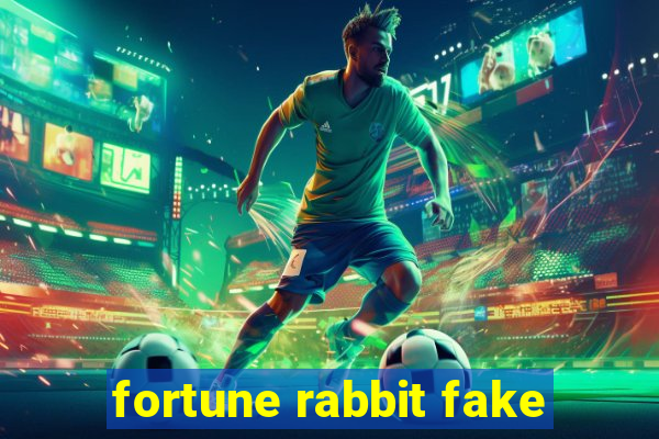 fortune rabbit fake